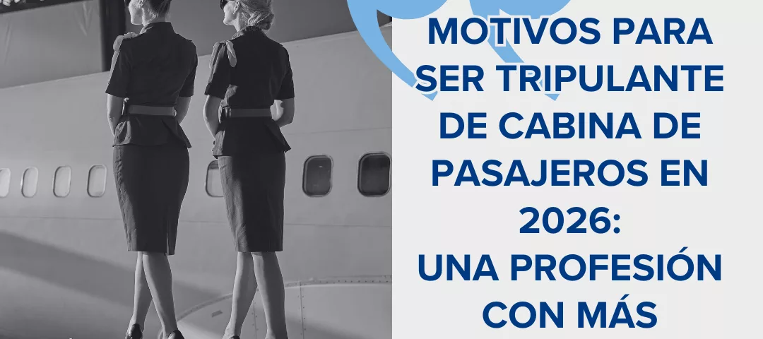 Motivos para ser Tripulante de Cabina de Pasajeros en 2026 una profesión con más futuro que nunca