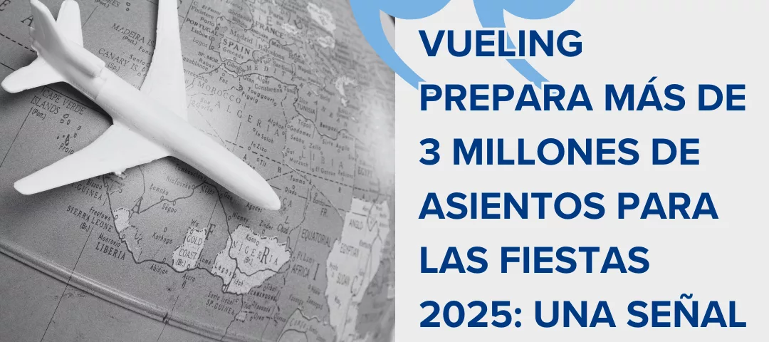 Vueling prepara más de 3 millones de asientos para las Fiestas 2025 una señal de fuerte demanda aérea