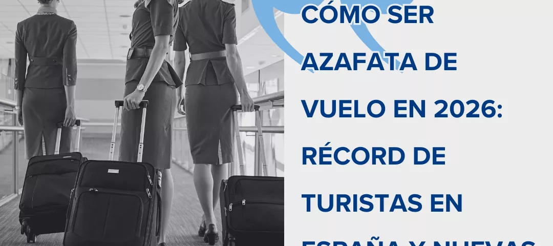 Cómo ser azafata de vuelo en 2026