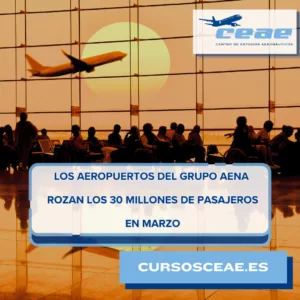 Los aeropuertos del Grupo Aena rozan los 30 millones de pasajeros en marzo