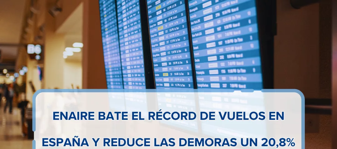 ENAIRE bate el récord de vuelos en España y reduce las demoras un 20,8%